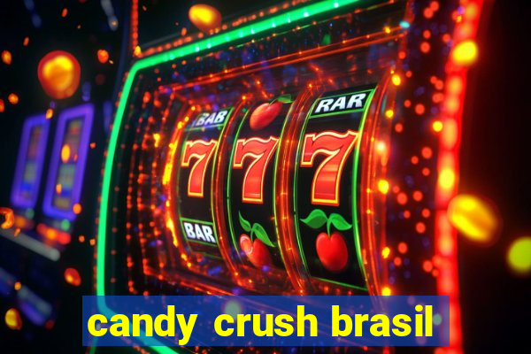 candy crush brasil